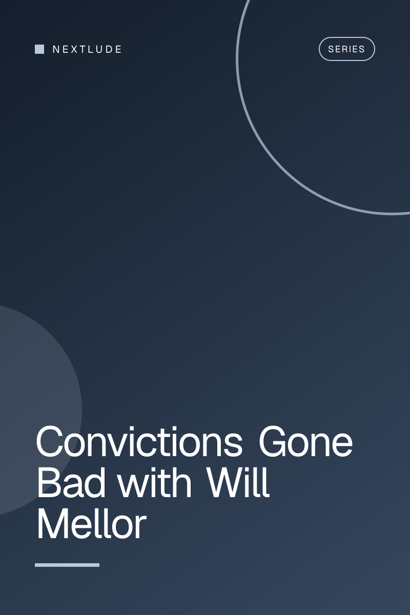 Convictions Gone Bad with Will Mellor