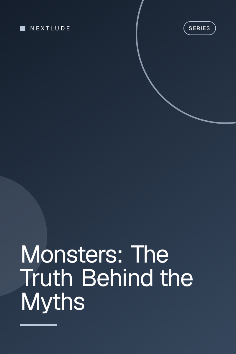 Monsters: The Truth Behind the Myths