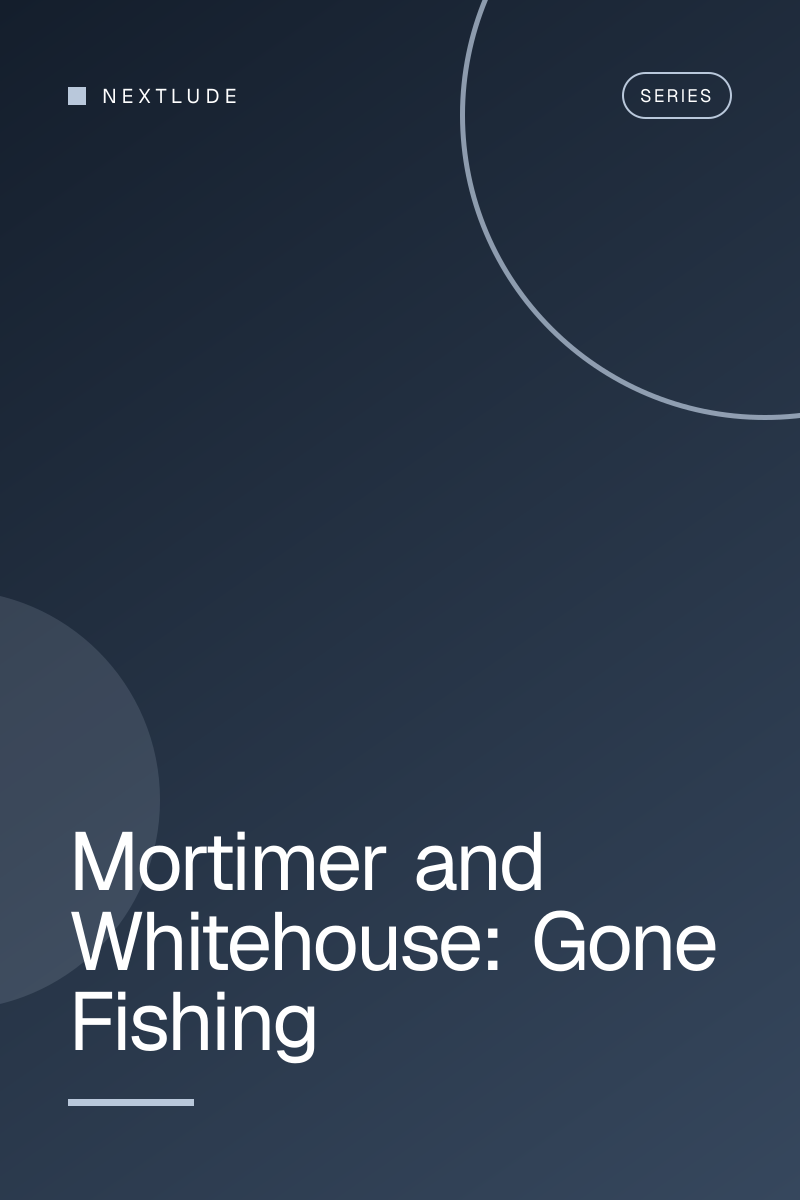 Mortimer and Whitehouse: Gone Fishing
