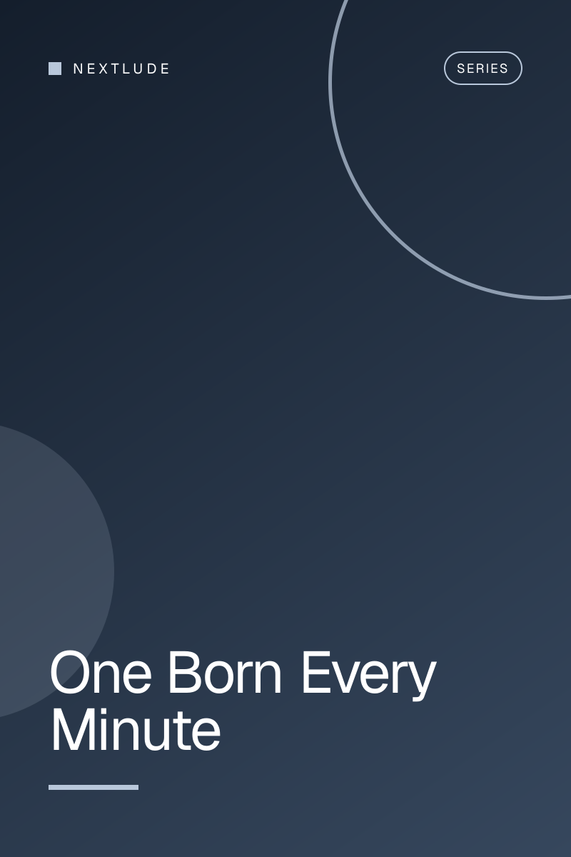One Born Every Minute