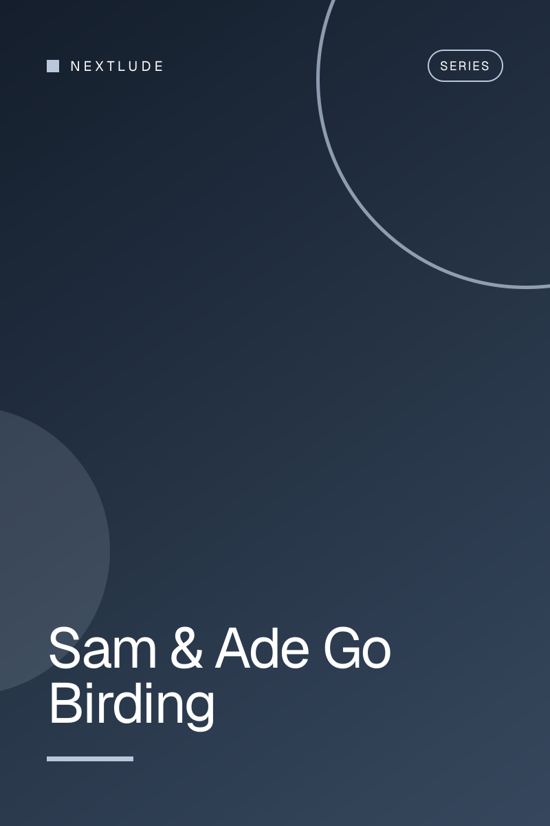 Sam & Ade Go Birding