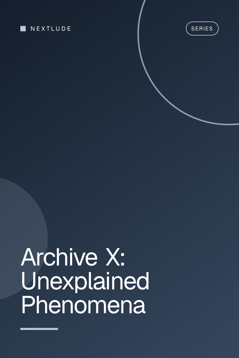 Archive X: Unexplained Phenomena