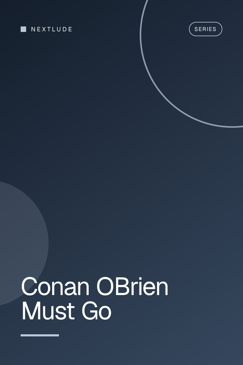 Conan OBrien Must Go