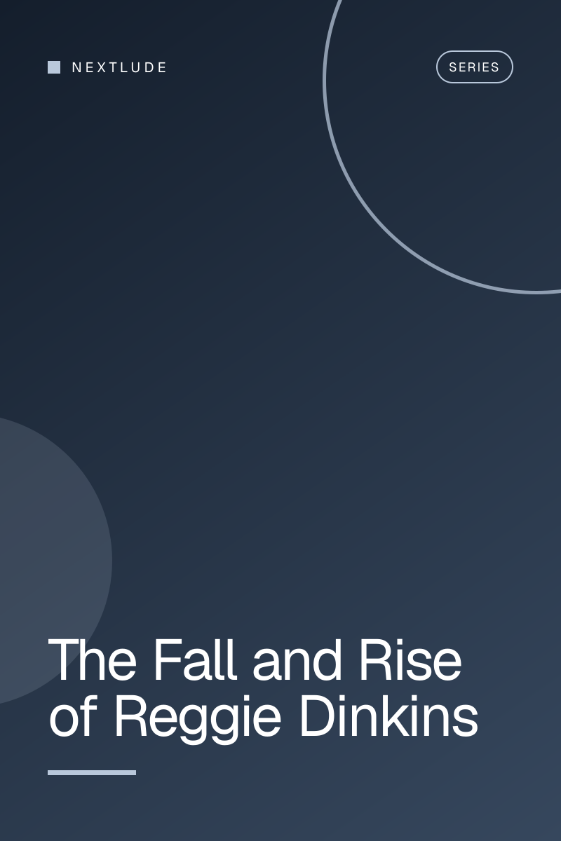 The Fall and Rise of Reggie Dinkins