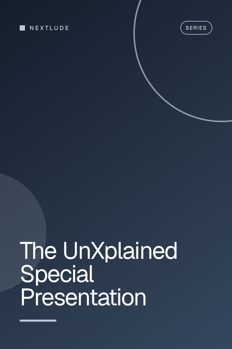 The UnXplained Special Presentation